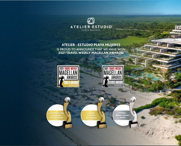 Atelier Playa Mujeres multiple wins in best resorts’ categories by Travel Weekly in 2021 Magellan Awards.