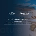 ATELIER Playa Mujeres joins Signature Travel Network